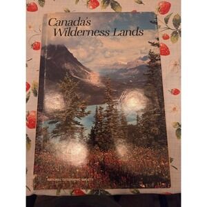 Canada's Wilderness Lands National Geographic Society Vintage Hardcover Book